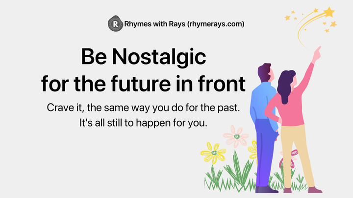 #019 - Be nostalgic for the future in front
